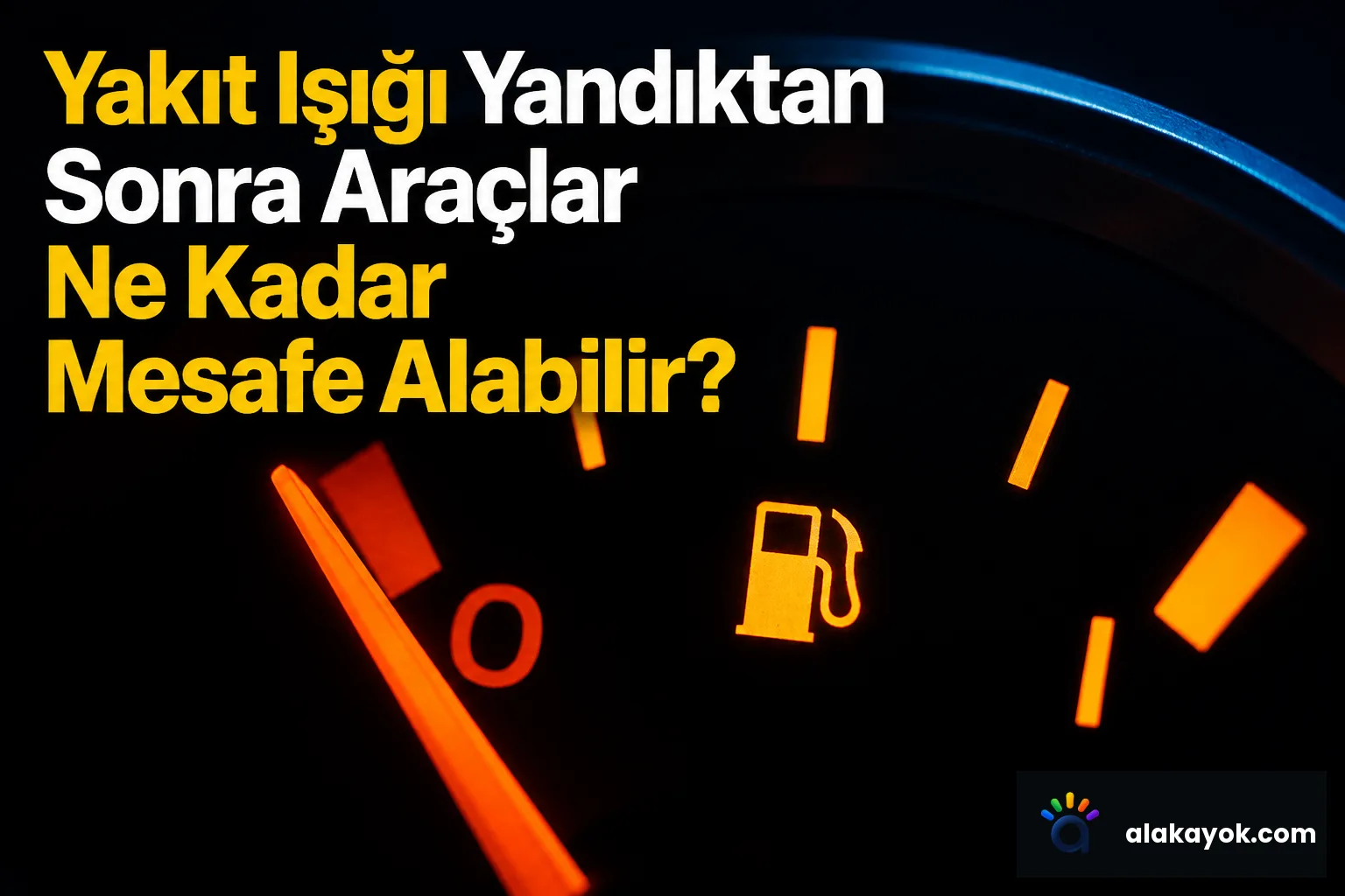 Yakıt Işığı Yandıktan Sonra Araçlar Ne Kadar Mesafe Alabilir?