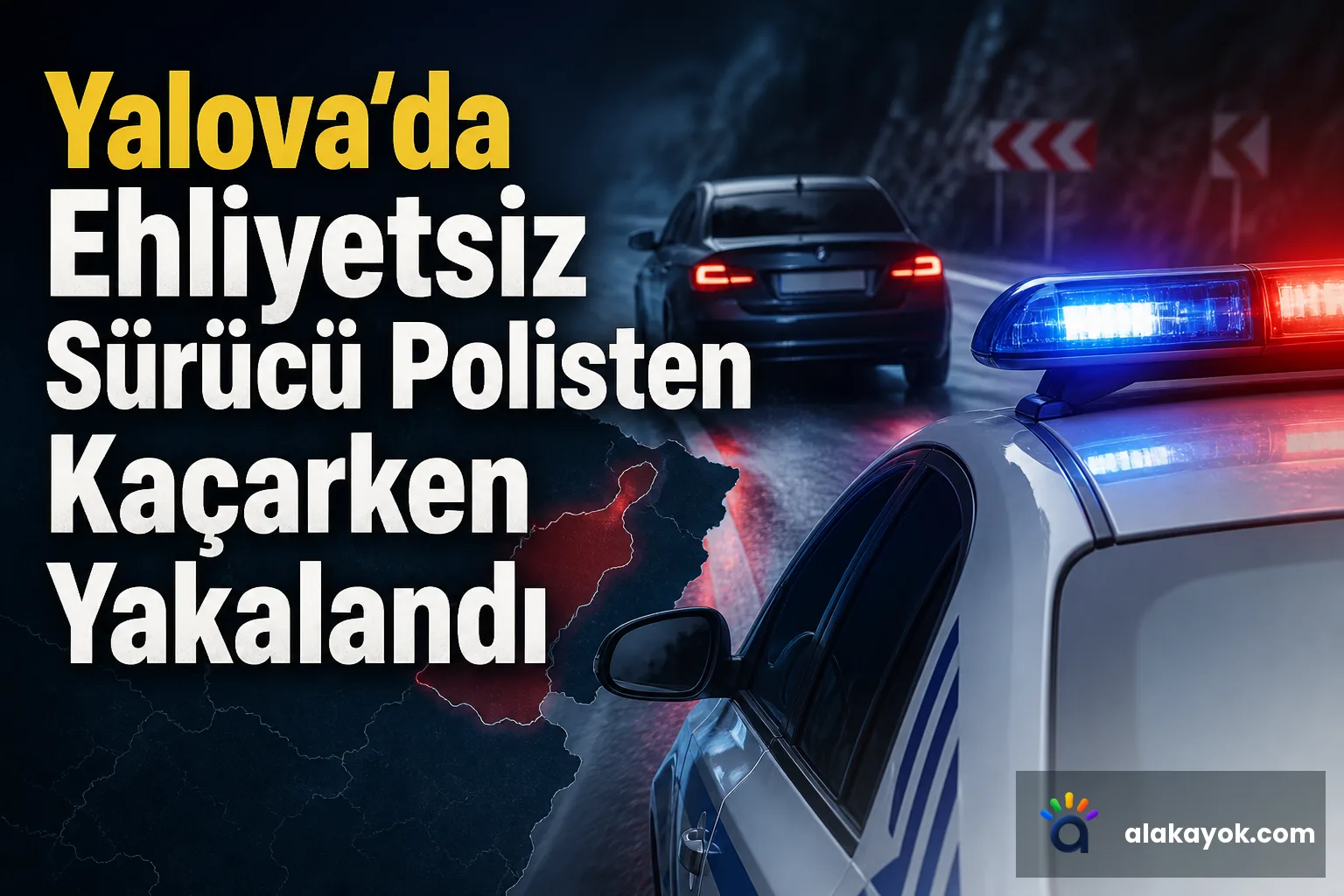 Yalova'da Ehliyetsiz Sürücü Polisten Kaçarken Yakalandı