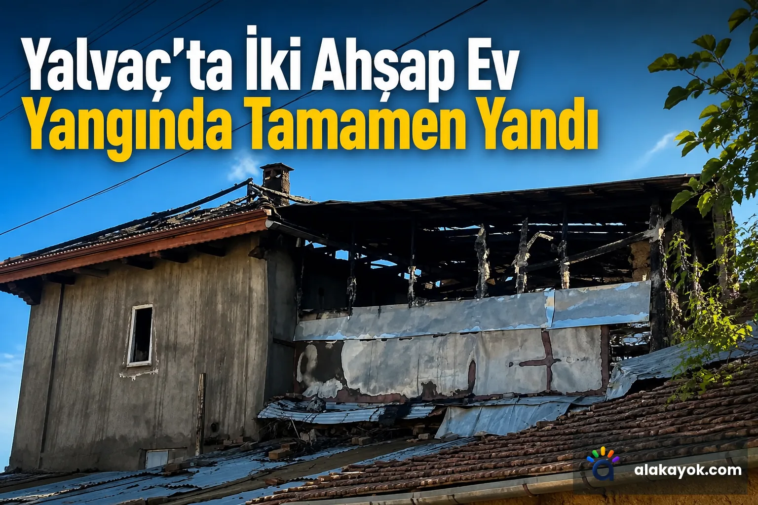Yalvaç'ta İki Ahşap Ev Yangında Tamamen Yandı