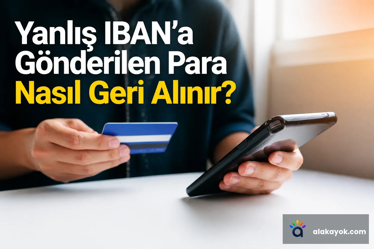 Yanlış IBAN'a Gönderilen Para Nasıl Geri Alınır?