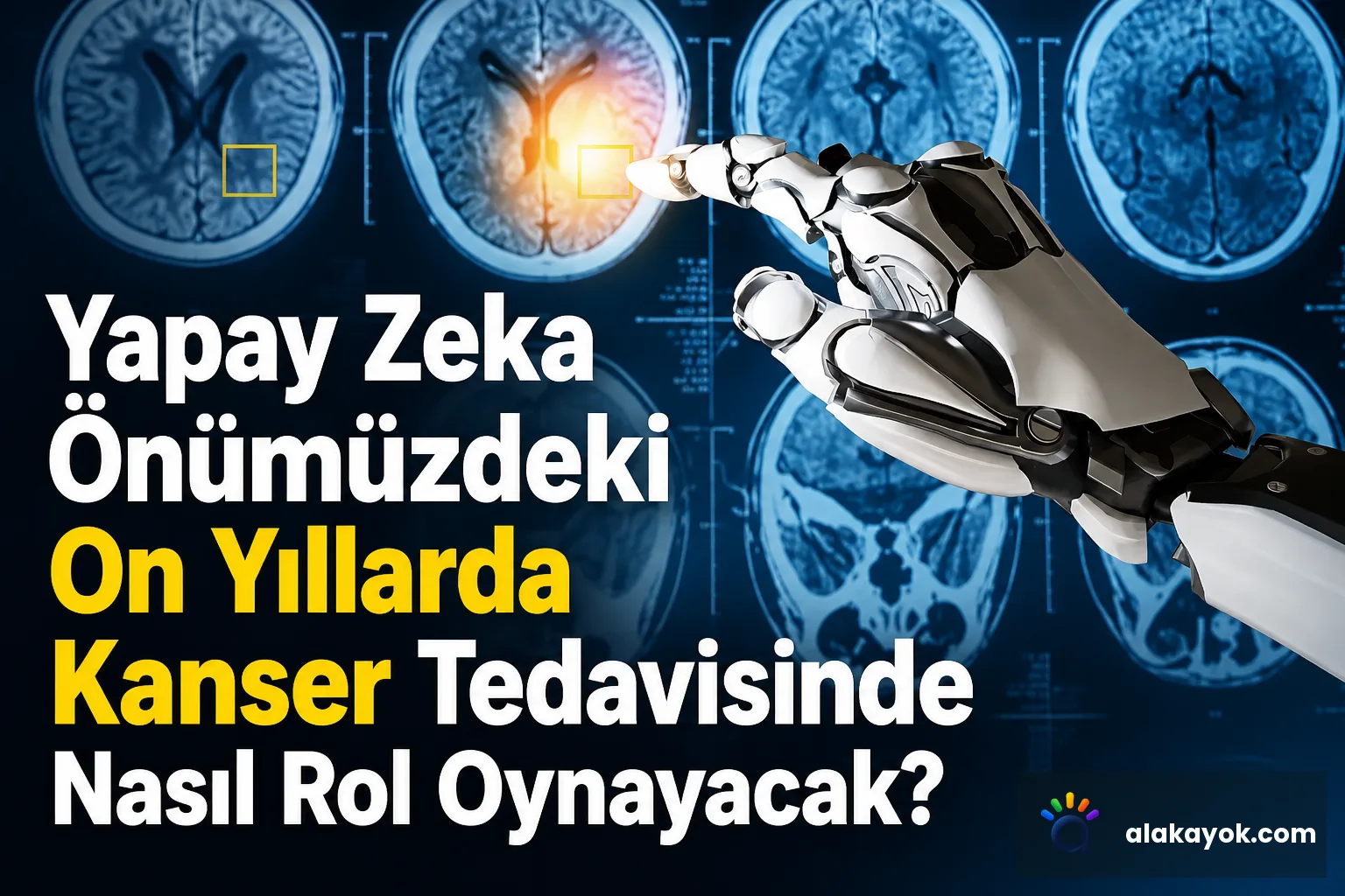Yapay Zeka Önümüzdeki On Yıllarda Kanser Tedavisinde Nasıl Rol Oynayacak?
