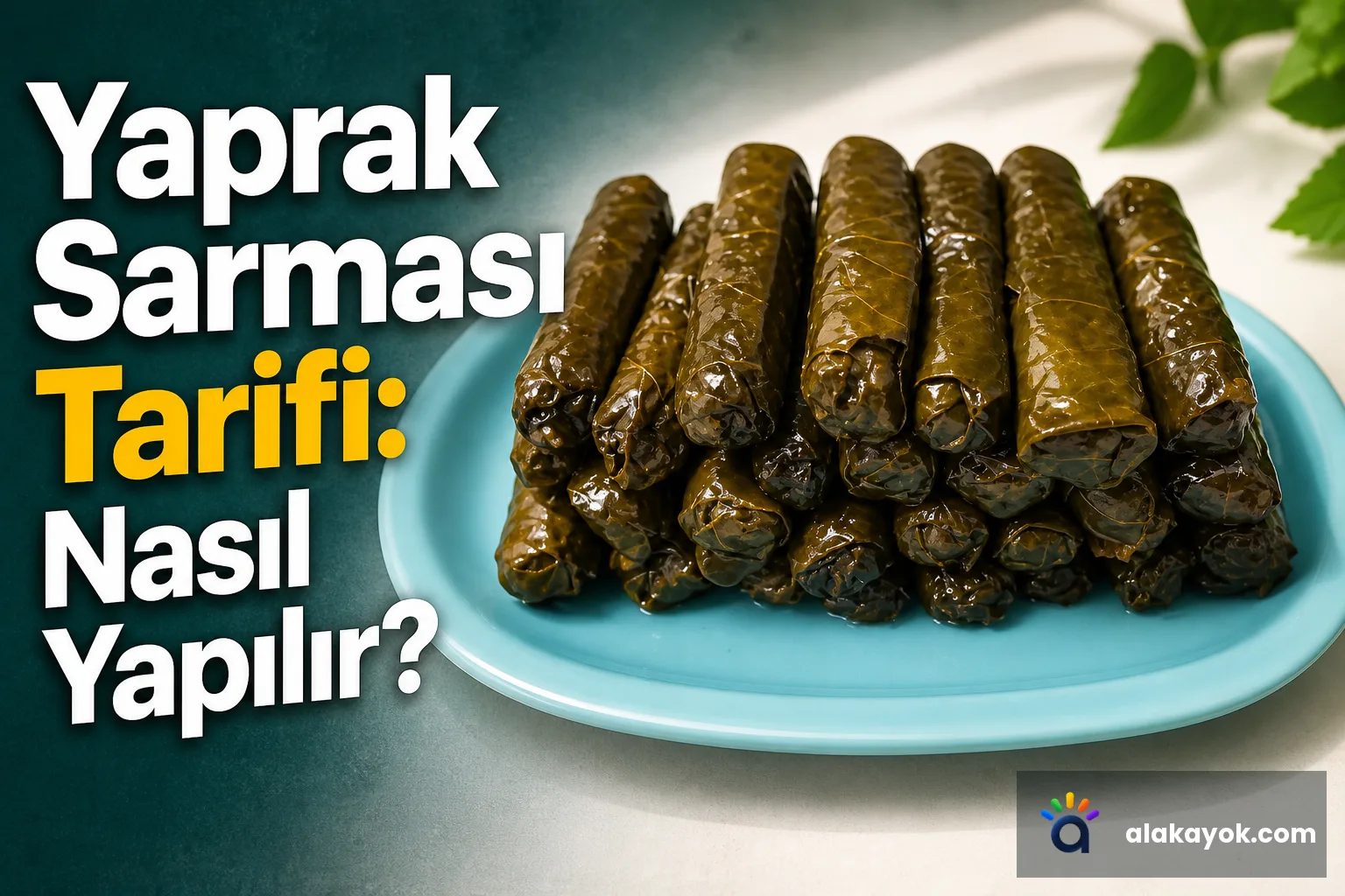 Yaprak Sarması Tarifi: Nasıl Yapılır?