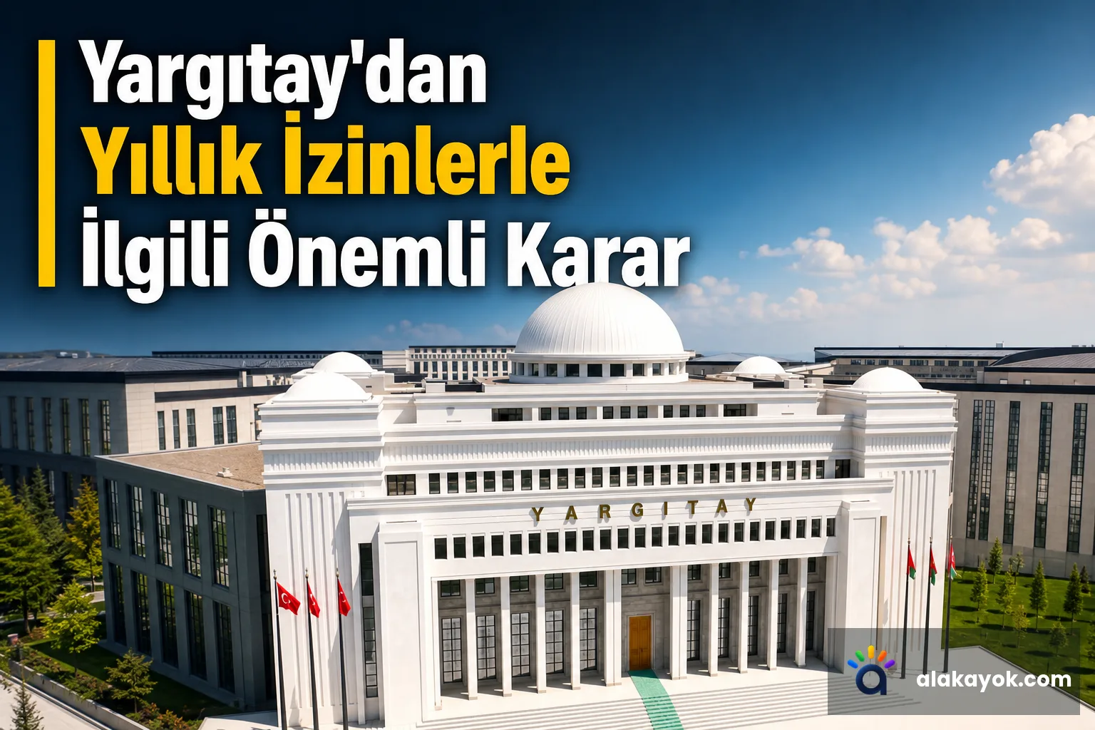 Yargıtay'dan Yıllık İzinlerle İlgili Önemli Karar