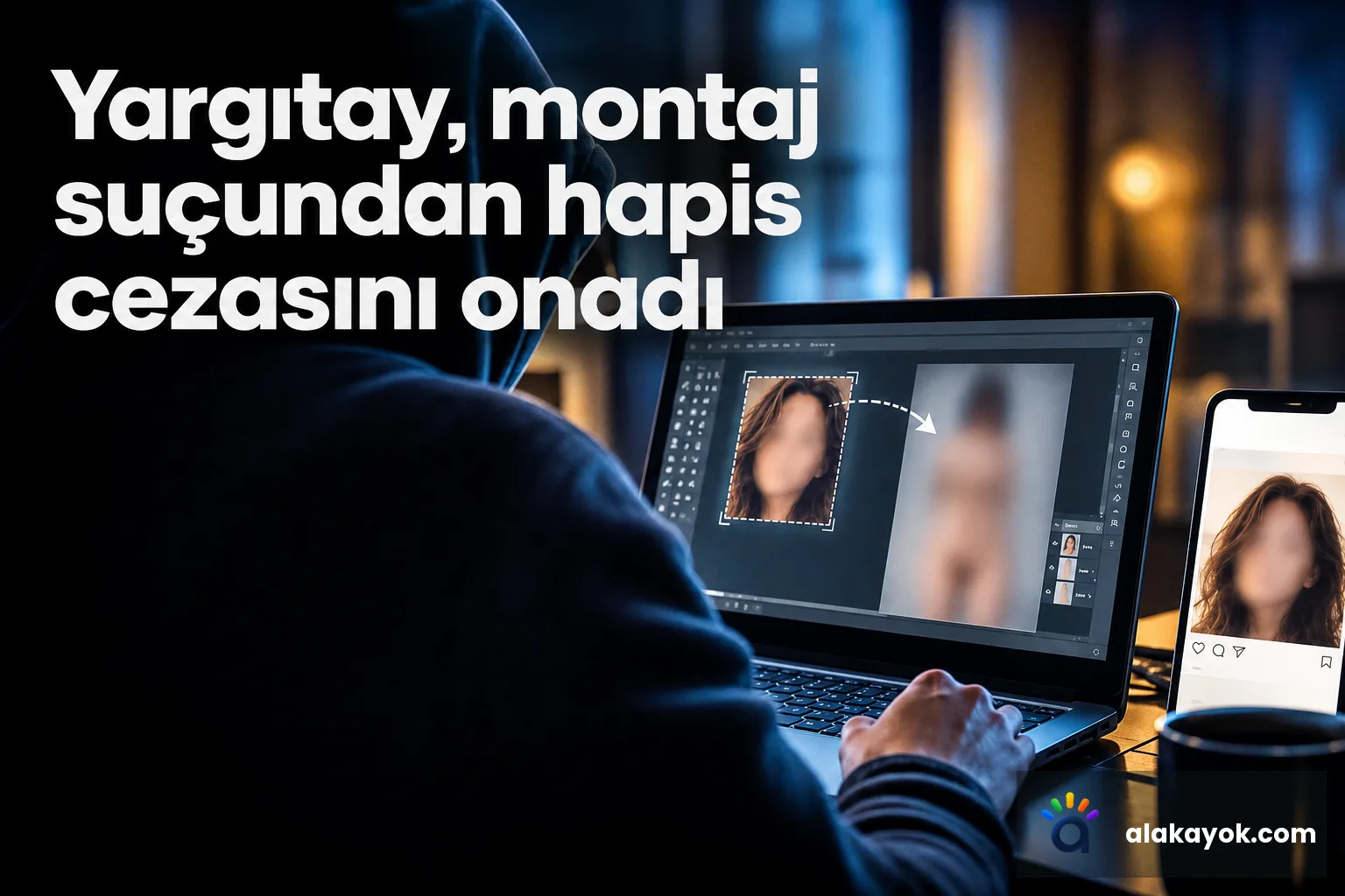 Yargıtay, montaj suçundan hapis cezasını onadı