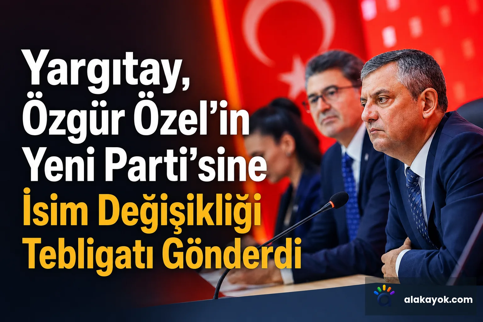 Yargıtay, Özgür Özel’in Yeni Parti’sine İsim Değişikliği Tebligatı Gönderdi