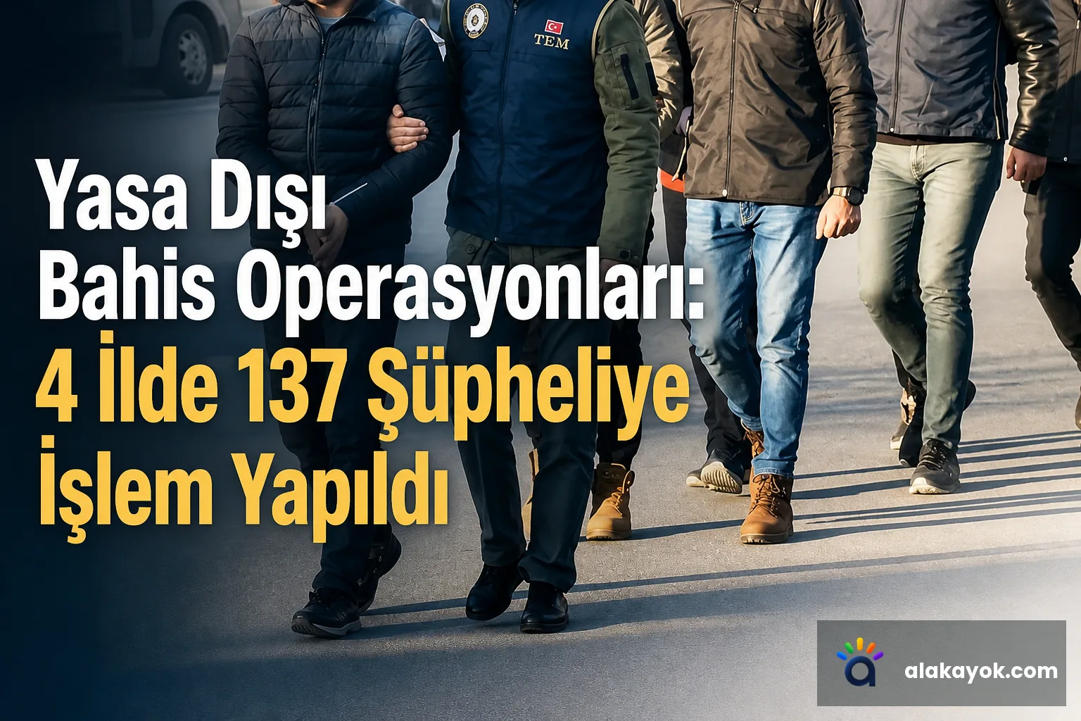 Yasa Dışı Bahis Operasyonları: 4 İlde 137 Şüpheliye İşlem Yapıldı