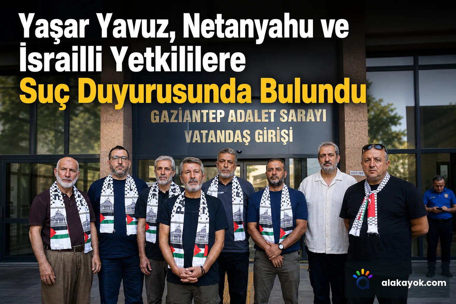 Yaşar Yavuz, Netanyahu ve İsrailli Yetkililere Suç Duyurusunda Bulundu