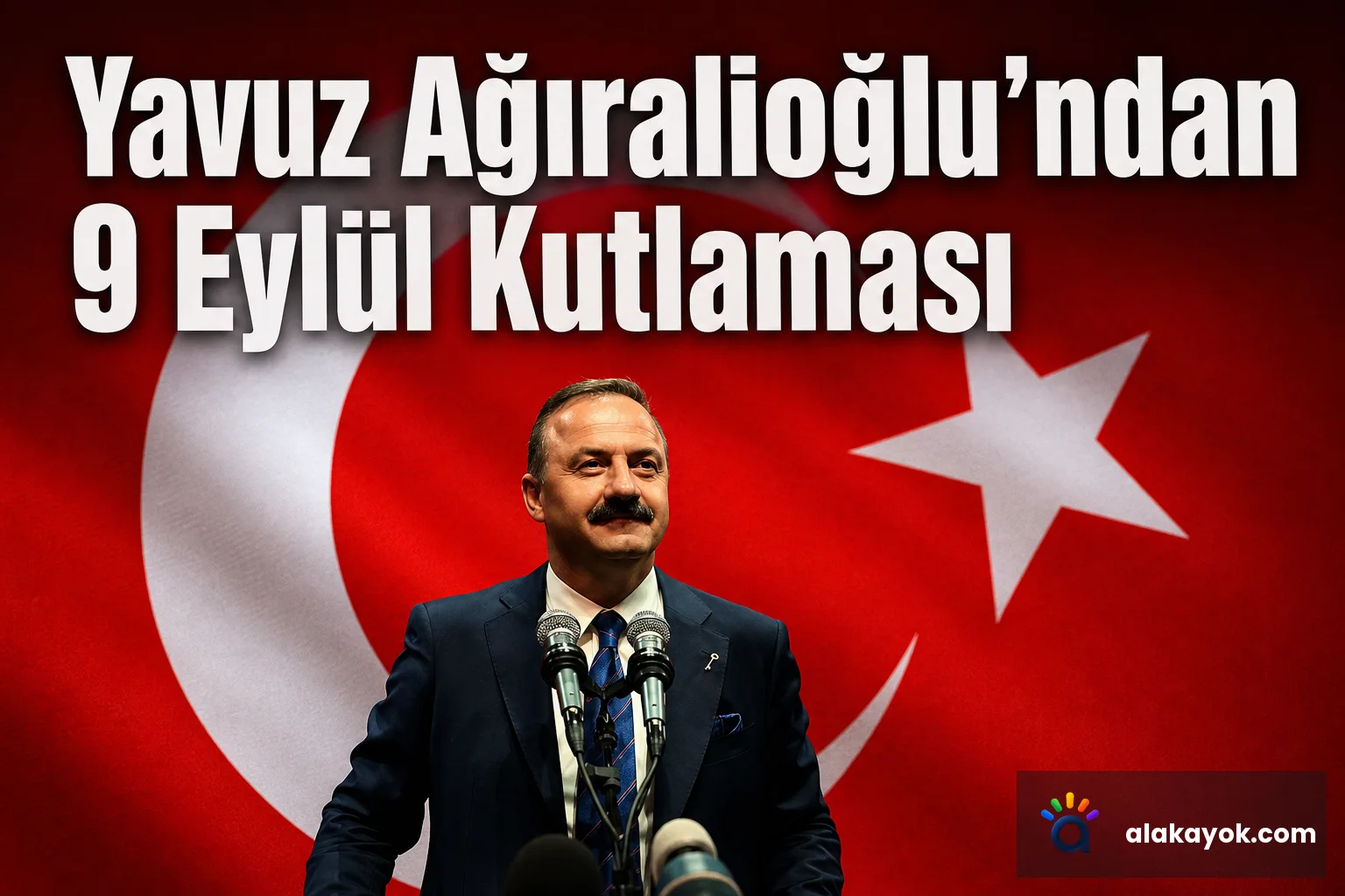 Yavuz Ağıralioğlu'ndan 9 Eylül Kutlaması