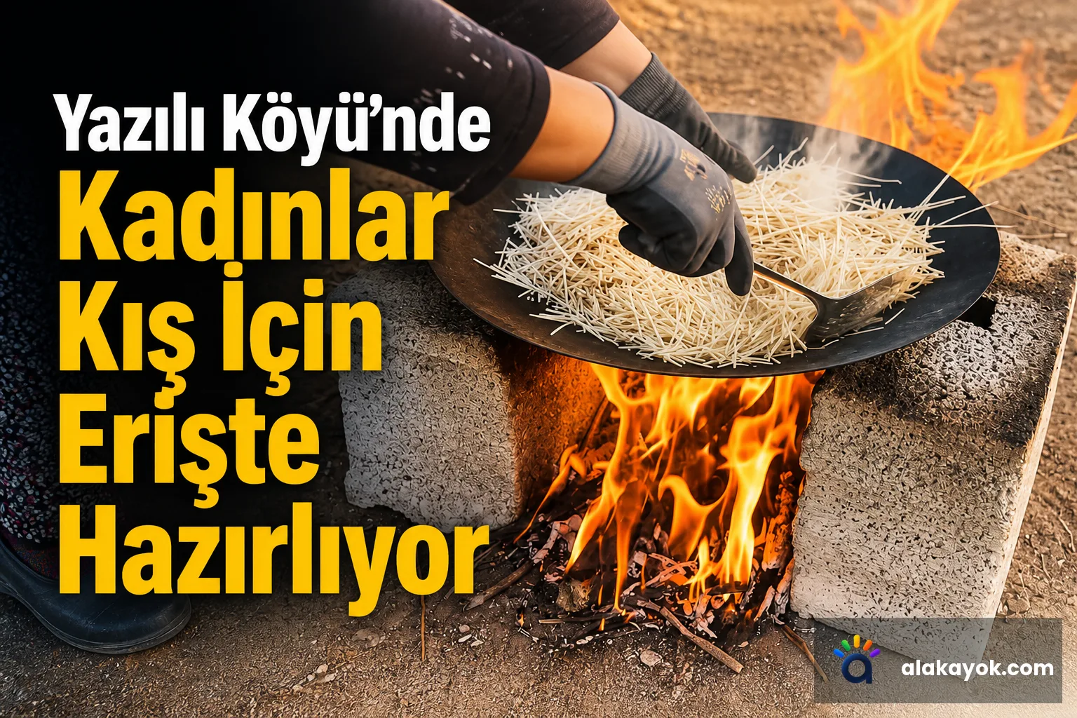 Yazılı Köyü'nde Kadınlar Kış İçin Erişte Hazırlıyor