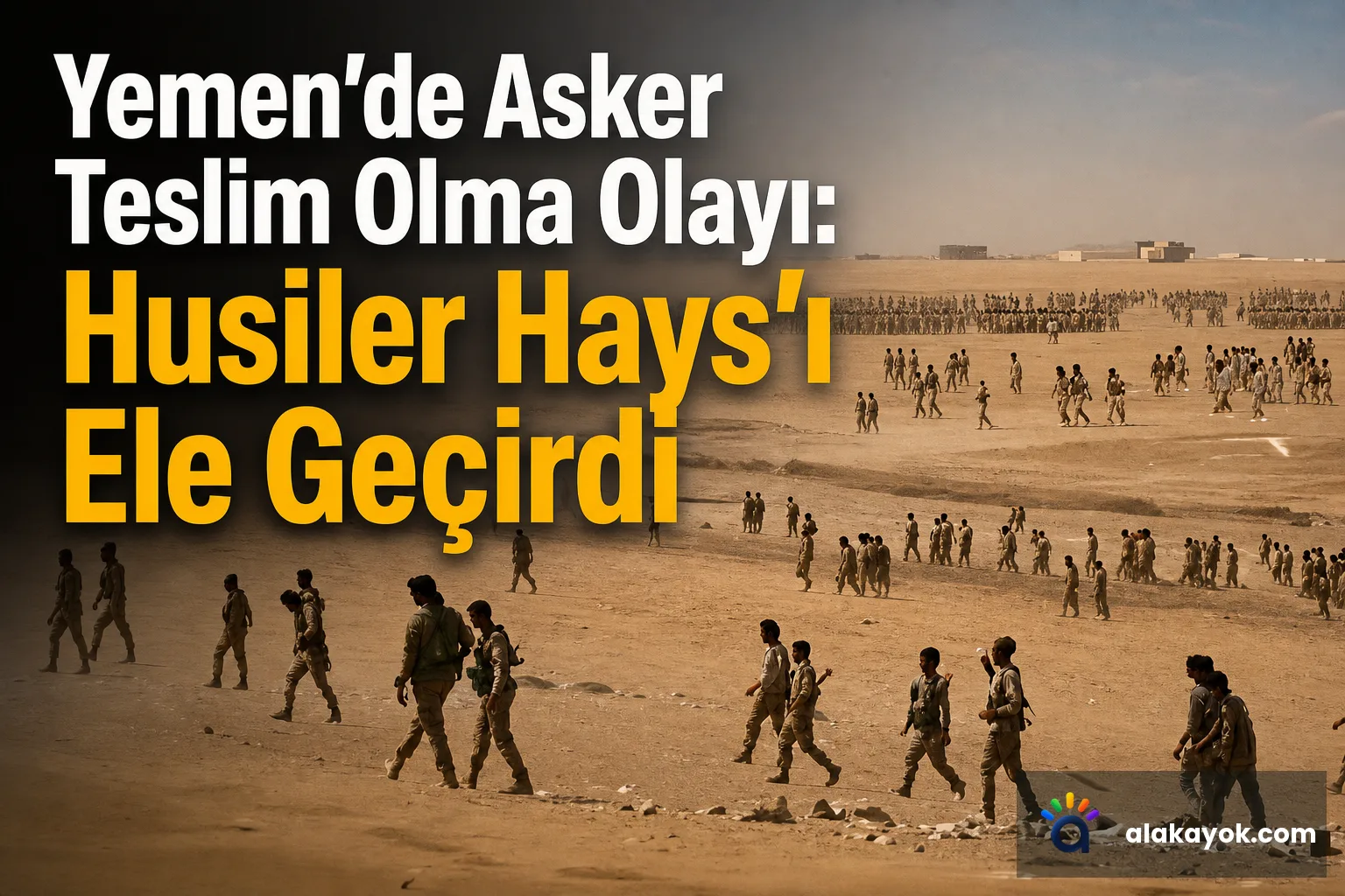 Yemen'de Asker Teslim Olma Olayı: Husiler Hays'ı Ele Geçirdi