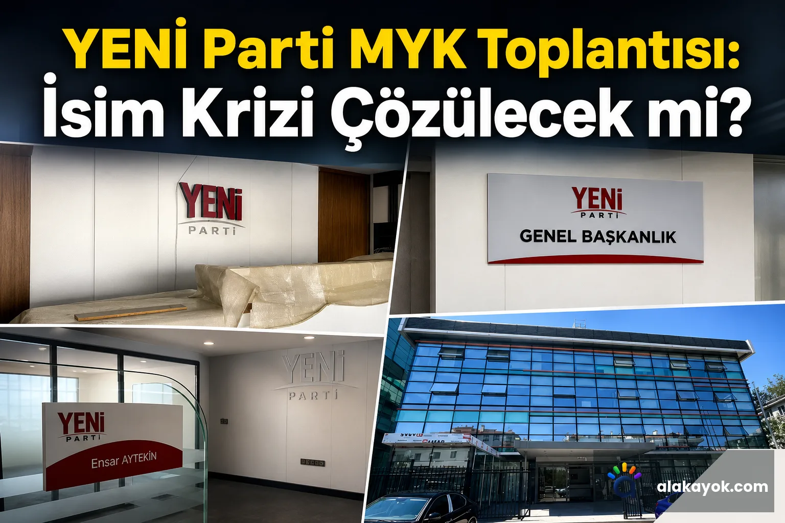 YENİ Parti MYK Toplantısı: İsim Krizi Çözülecek mi?