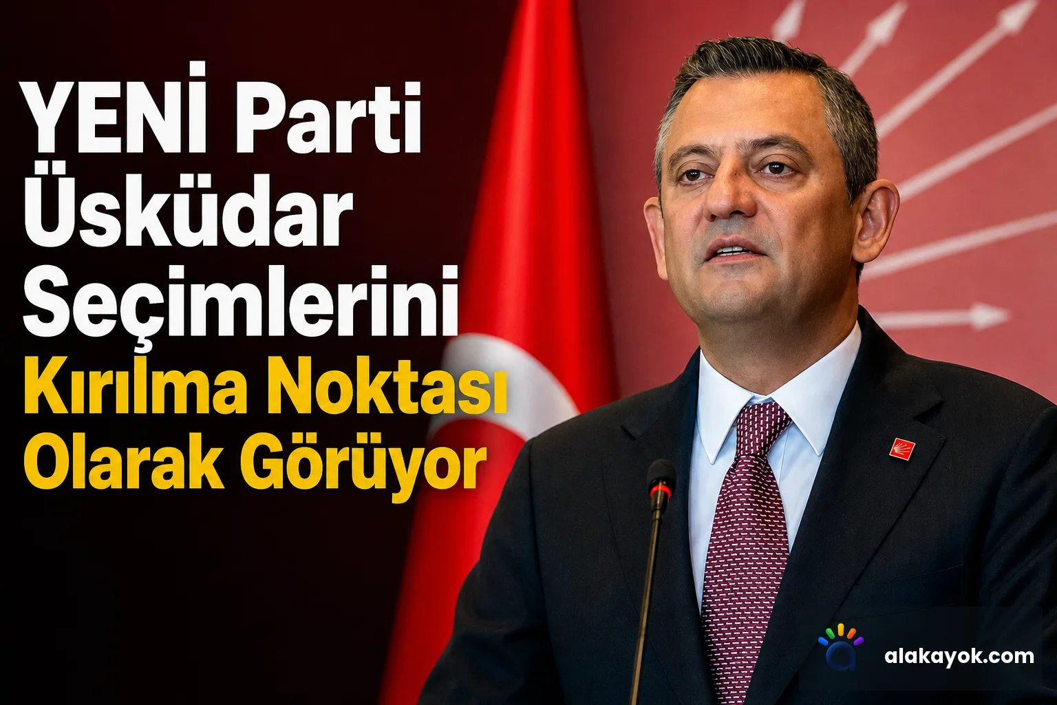 YENİ Parti Üsküdar Seçimlerini Kırılma Noktası Olarak Görüyor