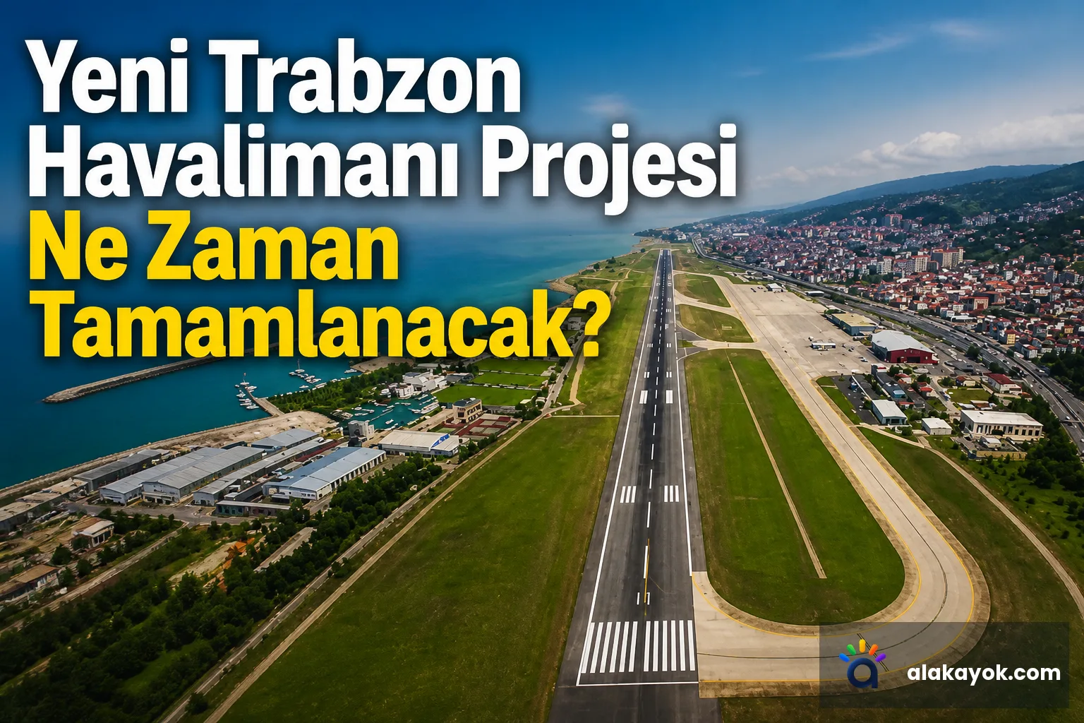 Yeni Trabzon Havalimanı Projesi Ne Zaman Tamamlanacak?