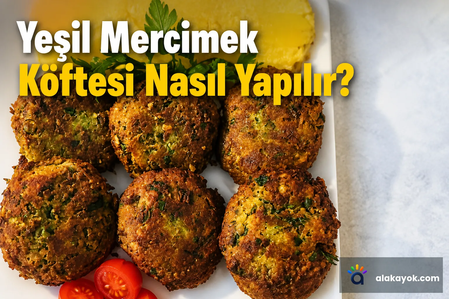 Yeşil Mercimek Köftesi Nasıl Yapılır?