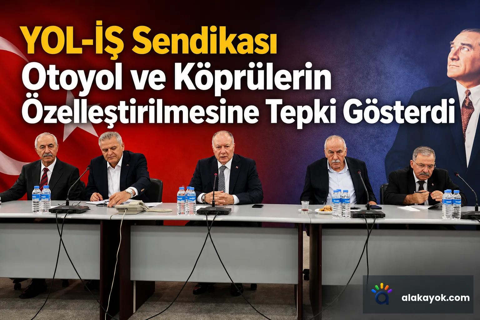 YOL-İŞ Sendikası Otoyol ve Köprülerin Özelleştirilmesine Tepki Gösterdi