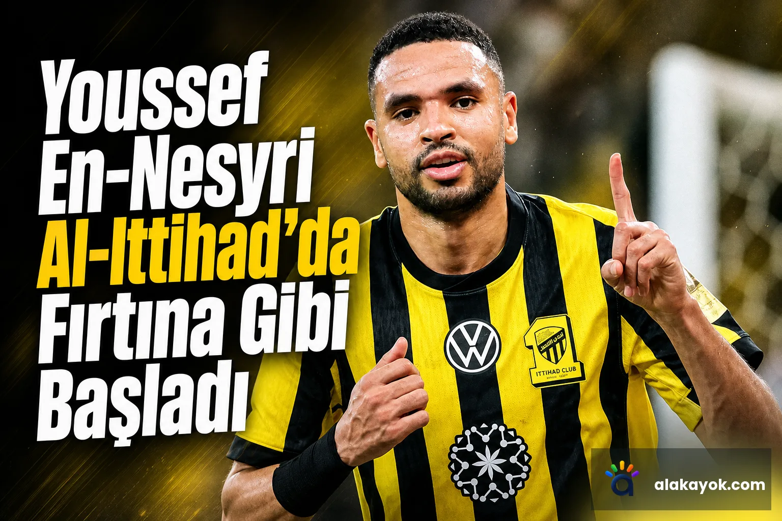 Youssef En-Nesyri Al-Ittihad'da Fırtına Gibi Başladı