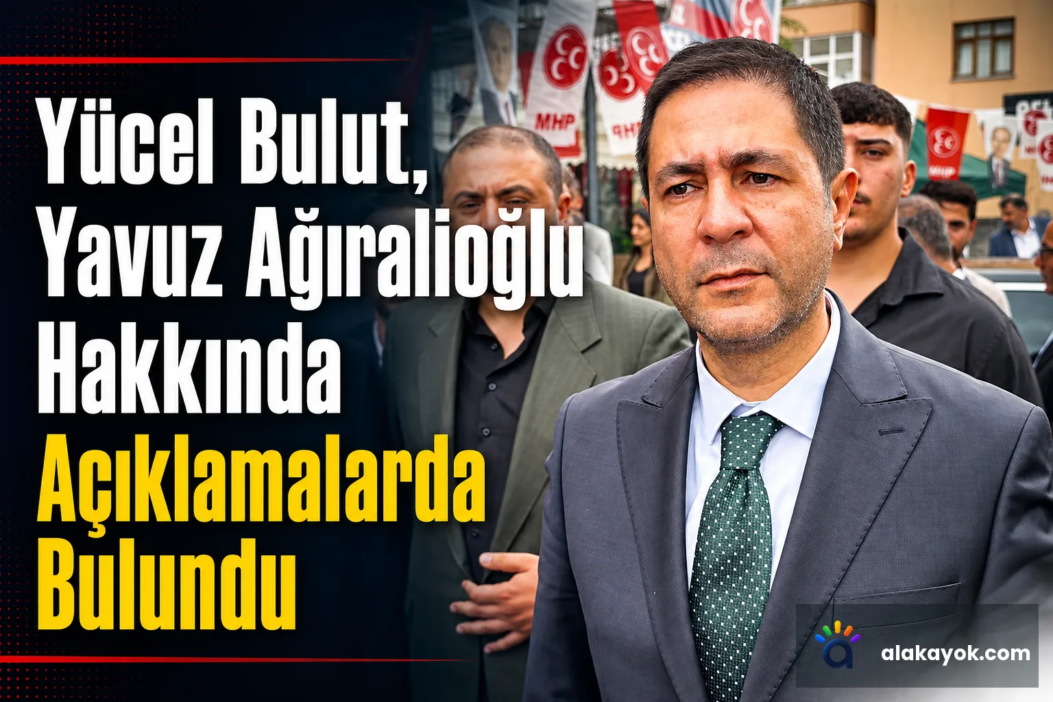 Yücel Bulut, Yavuz Ağıralioğlu Hakkında Açıklamalarda Bulundu