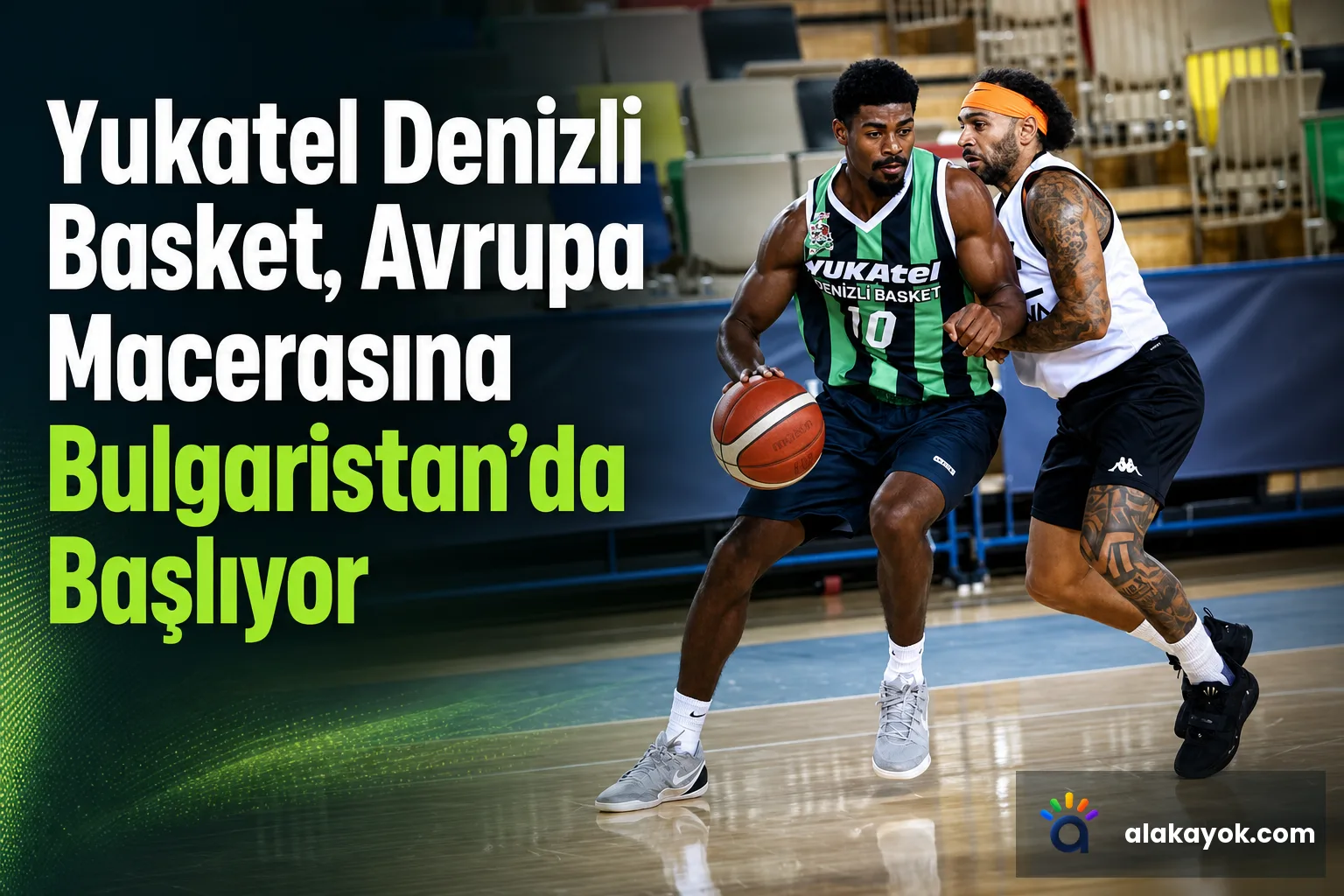 Yukatel Denizli Basket, Avrupa Macerasına Bulgaristan'da Başlıyor