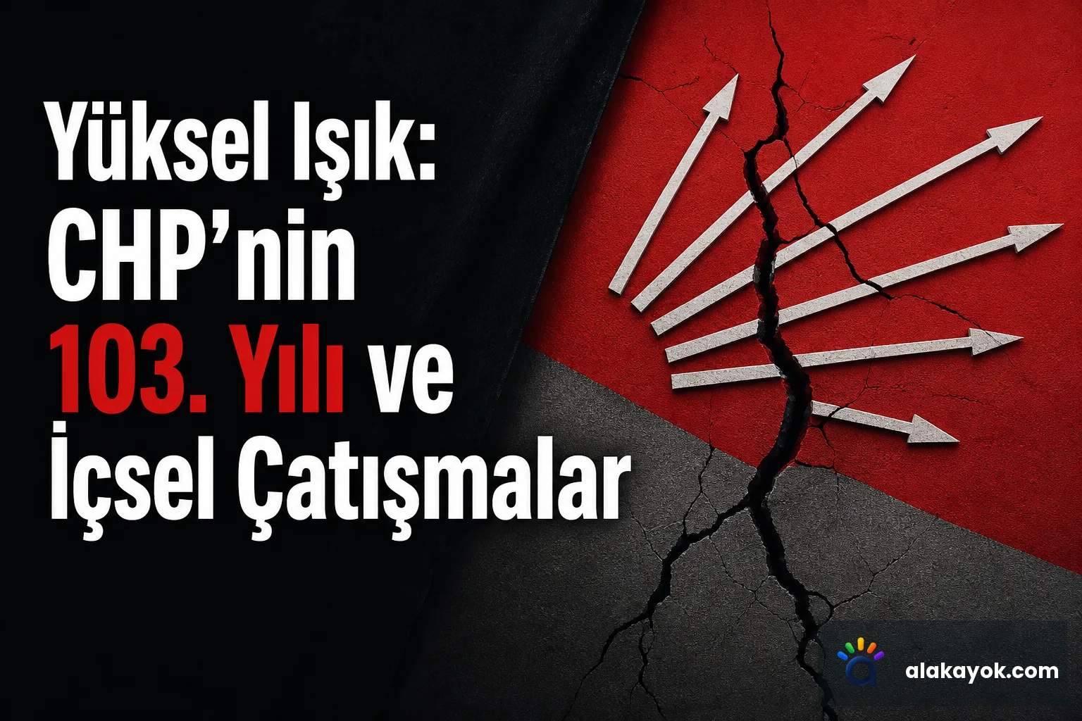 Yüksel Işık: CHP’nin 103. Yılı ve İçsel Çatışmalar