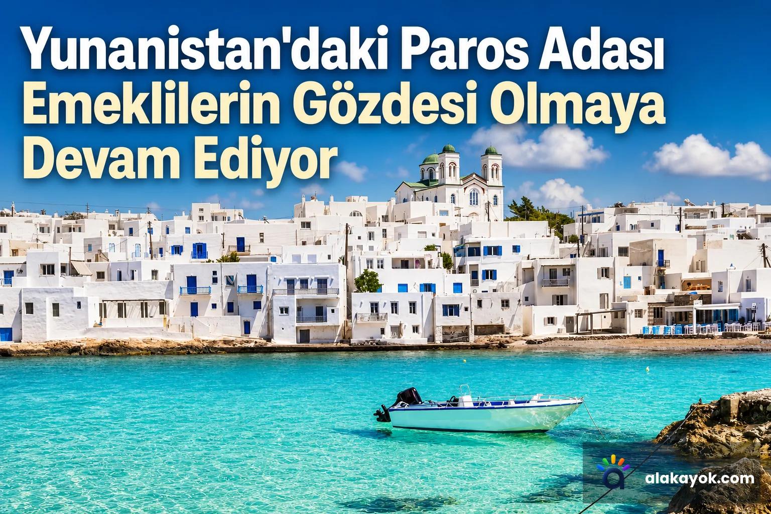 Yunanistan'daki Paros Adası Emeklilerin Gözdesi Olmaya Devam Ediyor