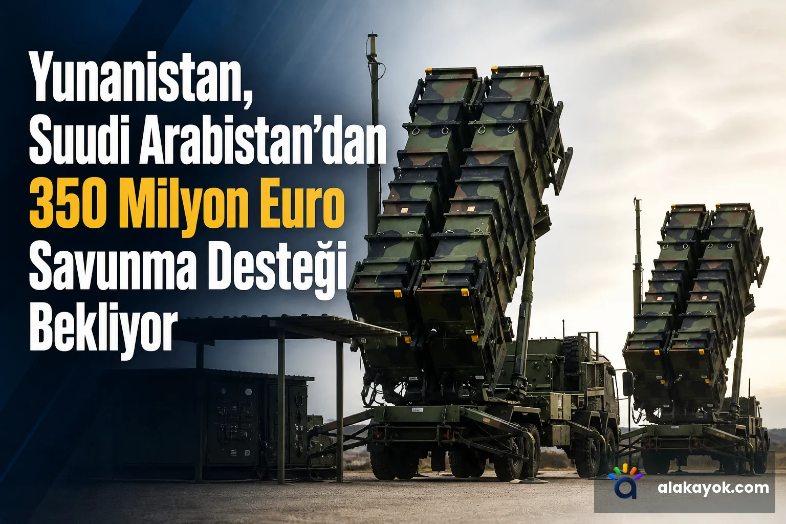 Yunanistan, Suudi Arabistan'dan 350 Milyon Euro Savunma Desteği Bekliyor