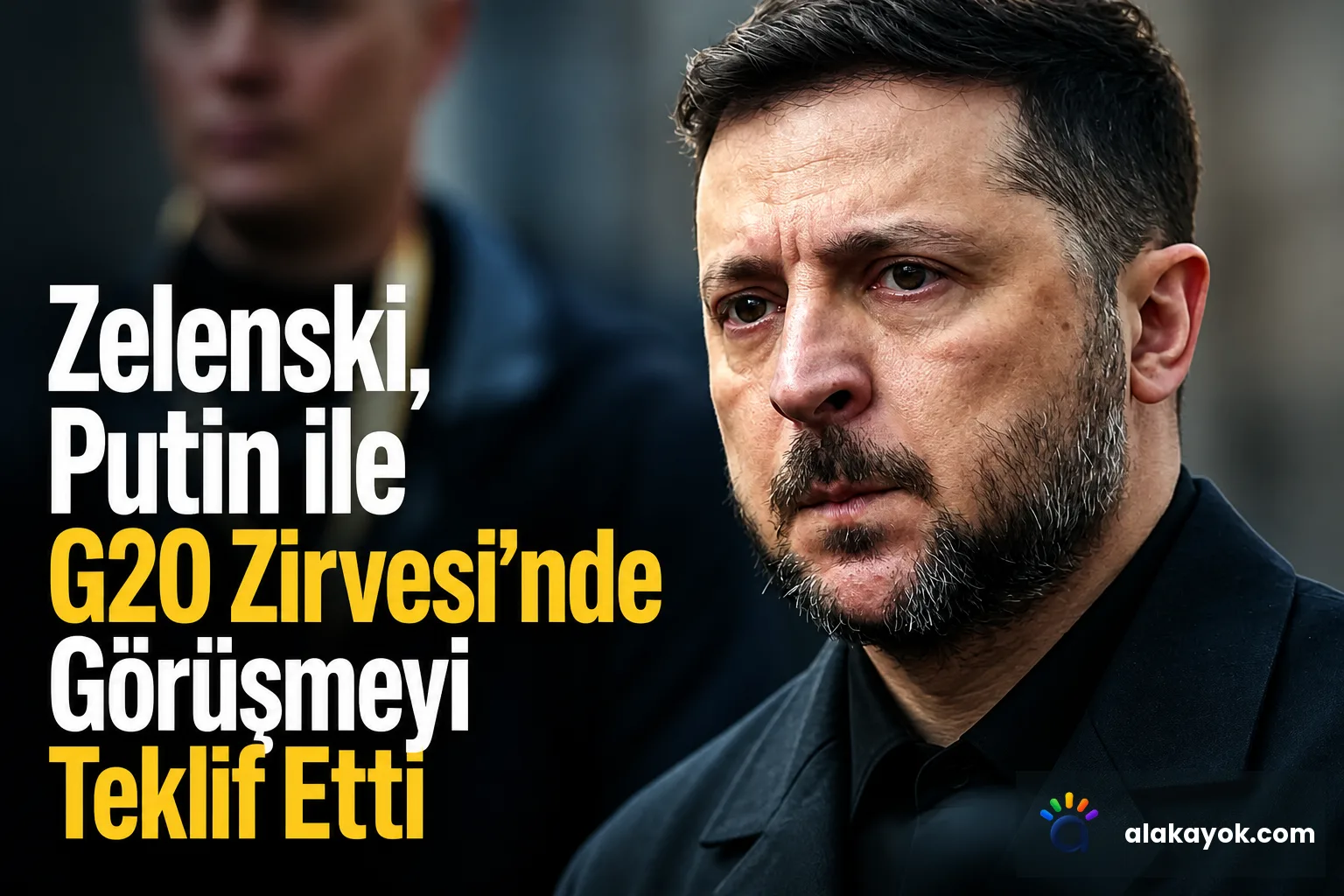Zelenski, Putin ile G20 Zirvesi'nde Görüşmeyi Teklif Etti