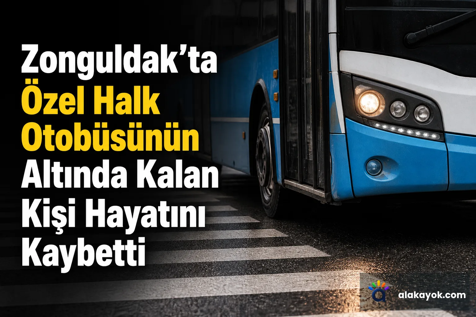 Zonguldak'ta Özel Halk Otobüsünün Altında Kalan Kişi Hayatını Kaybetti