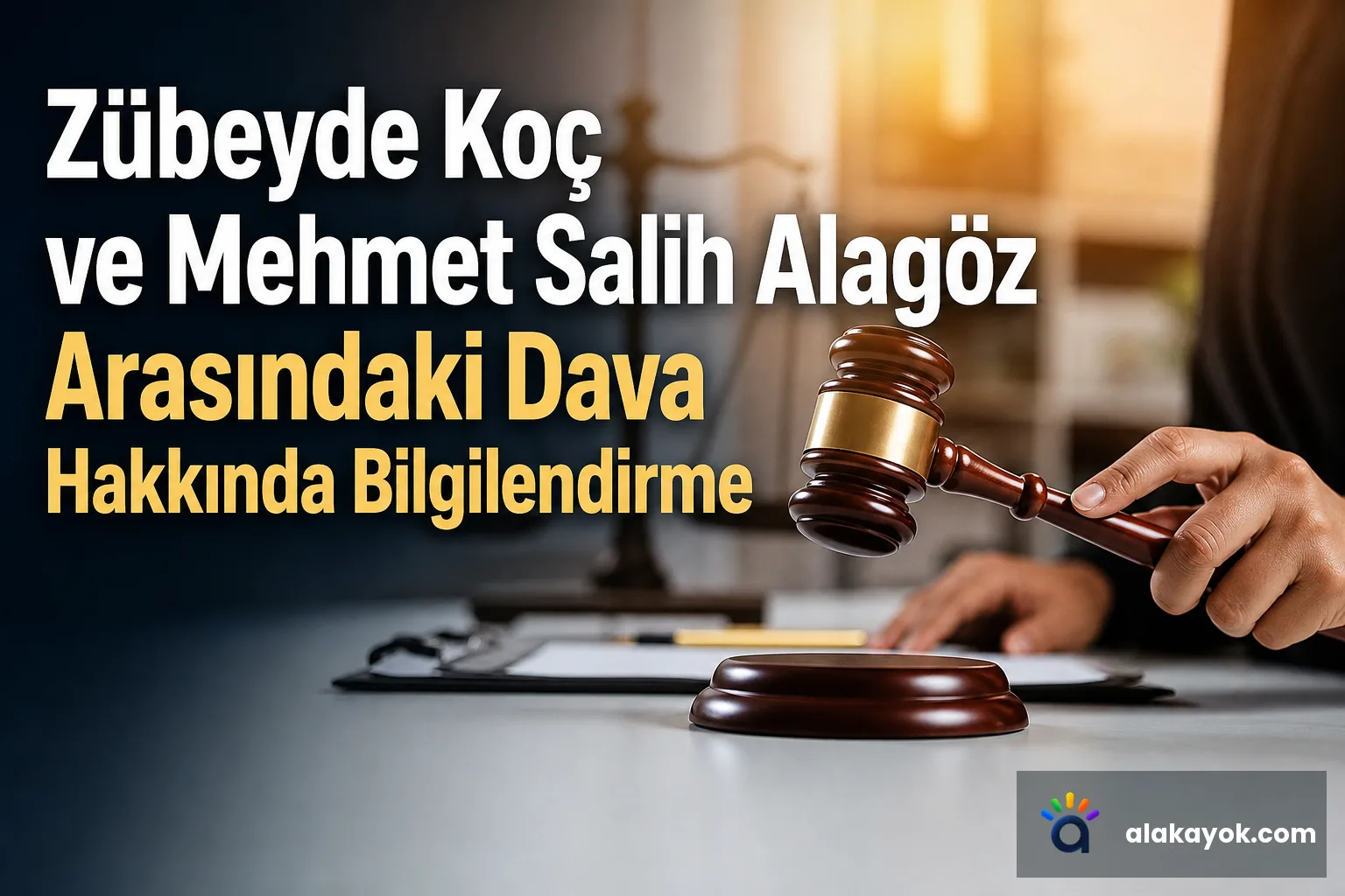 Zübeyde Koç ve Mehmet Salih Alagöz Arasındaki Dava Hakkında Bilgilendirme